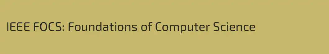 IEEE FOCS: Foundations of Computer Science